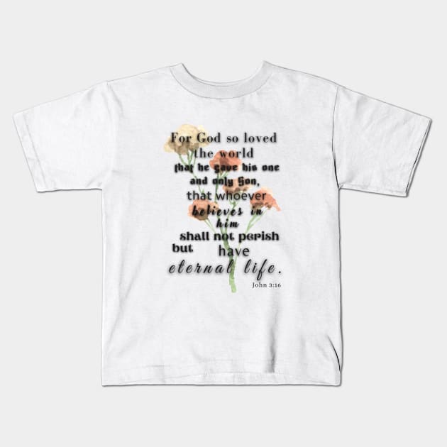 John 3:16, Famous Bible Verses. Kids T-Shirt by AbstractArt14